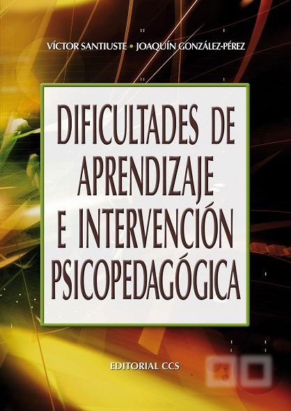 DIFICULTADES DE APRENDIZAJE E INTERVENCION PSICOPEDAGOGICA | 9788483169063 | GONZALEZ-PEREZ,JOAQUIN SANTIJUSTE,VICTOR