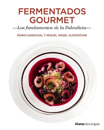 FERMENTADOS GOURMET. LOS FUNDAMENTOS DE LA PALEODIETA | 9788441538733 | SANDOVAL,MARIO ALMODOVAR,MIGUEL ANGEL