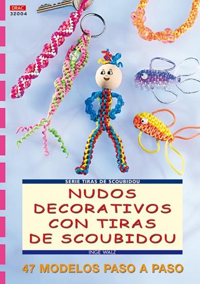 NUDOS DECORATIVOS CON TIRAS DE SCOUBIDOU | 9788496365766 | WALZ,INGE