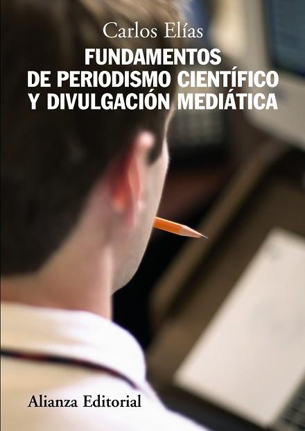 FUNDAMENTOS DE PERIODISMO CIENTIFICO Y DIVULGACION MEDIATICA | 9788420684185 | ELIAS,CARLOS