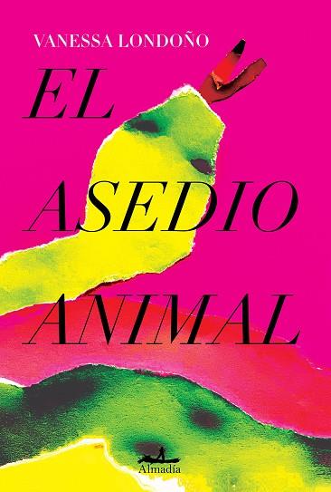 EL ASEDIO ANIMAL | 9788412520514 | LONDOÑO LÓPEZ, VANESSA