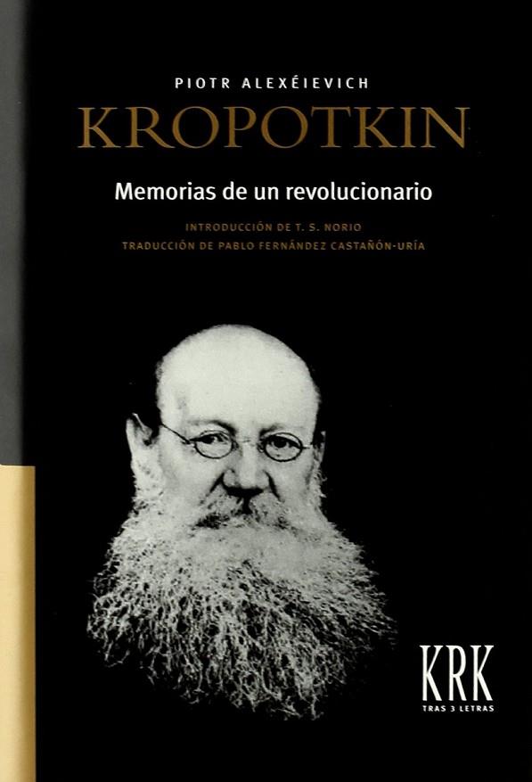 MEMORIAS DE UN REVOLUCIONARIO (EDICIÓN EN TAPA DURA) | 9788496119987 | PIOTR ALEXÉIEVICH KROPOTKIN