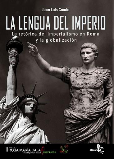 LENGUA DEL IMPERIO. LA RETORICA DEL IMPERIALISMO EN ROMA Y LA GLOBALIZACION | 9788496806757 | CONDE,JUAN LUIS