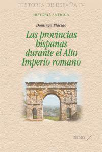 PROVINCIAS HISPANAS DURANTE EL ALTO IMPERIO ROMANO. HISTORIA ANTIGUA | 9788470903229 | PLACIDO,DOMINGO