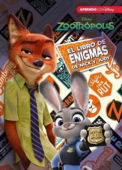 ZOOTROPOLIS EL LIBRO DE ENIGMAS DE NICK Y JUDY | 9788416548378 | DISNEY