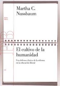 CULTIVO DE LA HUMANIDAD. UNA DEFENSA CLASICA DE LA REFORMA EN LA EDUCACION LIBERAL | 9788449317705 | NUSSBAUM,MARTHA C.(PRIN. ASTURIAS. CCSS 2012)