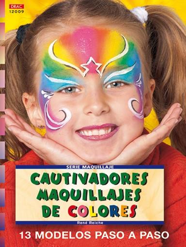 CAUTIVADORES MAQUILLAJES DE COLORES | 9788496365629 | REICHE,RENE