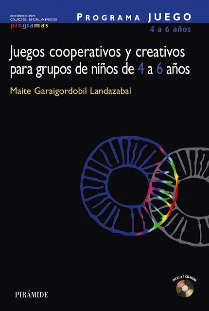 JUEGOS COOPERATIVOS Y CREATIVOS PARA GRUPOS DE NIÑOS DE 4 A 6 AÑOS | 9788436821307 | GARAIGORDOBIL,MAITE