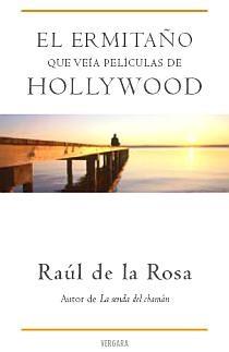 ERMITAÑO QUE VEIA PELICULAS DE HOLLYWOOD | 9788466641609 | ROSA,RAUL DE LA