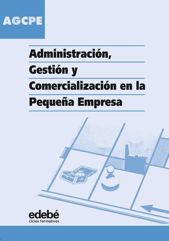 ADMINISTRACION, GESTION Y COMERCIALIZACION DE LA PEQUEÑA EMPRESA | 9788423670918 | REY ORIOL,JOSEP