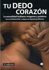 TU DEDO CORAZON. LA SEXUALIDAD LESBIANA: IMAGENES Y PALABRAS | 9788488052780 | RUIZ,PALOMA MORENO,ESPERANZA