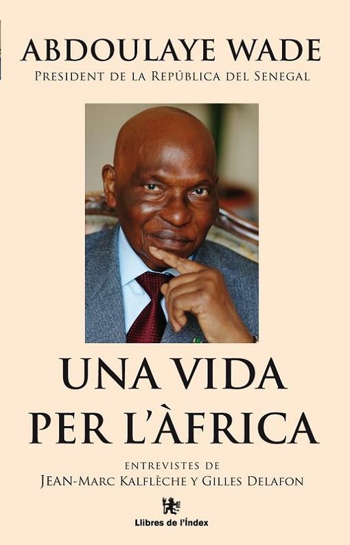 UNA VIDA PER L,AFRICA. ENTREVISTES... | 9788496563797 | WADE,ABDOULAYE