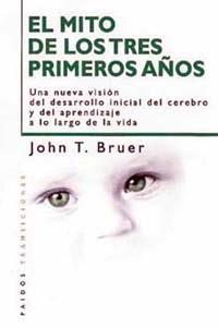 MITO DE LOS TRES PRIMEROS AÑOS | 9788449309663 | BRUER,JOHN T.