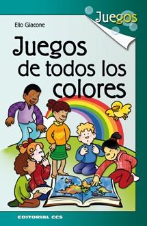 JUEGOS DE TODOS LOS COLORES | 9788490230664 | GIACONE,ELIO