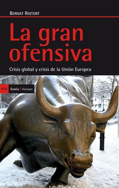 GRAN OFENSIVA. CRISIS GLOBAL Y CRISIS DE LA UNION EUROPEA | 9788498885668 | RIUTORT,BERNAT