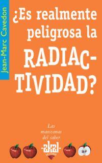 ES REALMENTE PELIGROSA LA RADIACTIVIDAD? | 9788446020967 | CAVEDON,JEAN-MARC