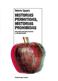 HISTORIAS PERMITIDAS HISTORIA PROHIBIDAS. POLARIDAD SEMANTICA FAMILIAR Y PSICOPEDAGOGIA | 9788449310089 | UGAZIO,VALERIA