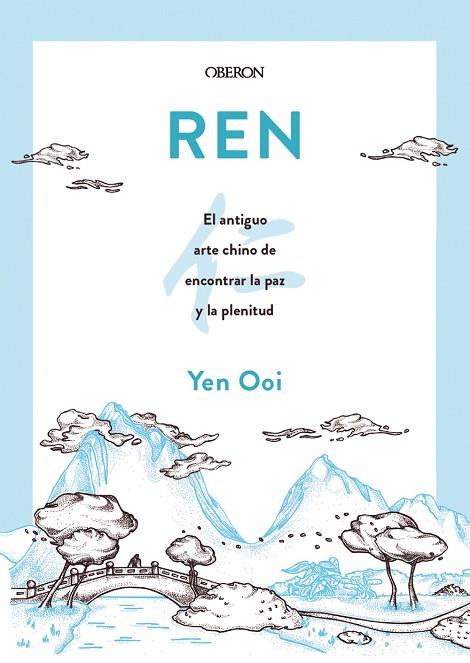 REN. EL ANTIGUO ARTE CHINO DE ENCONTRAR LA PAZ Y LA PLENITUD | 9788441545809 | OOI, YEN