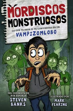 LO QUE TE PASA SI TE CONVIERTES EN UN VAMPIZOMLOBO. MORDISCOS MONSTRUOSOS 1 | 9788469848678 | BANKS, STEVEN