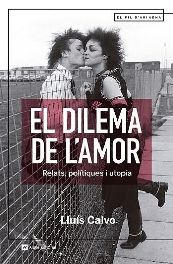 EL DILEMA DE L'AMOR. RELATS, POLITIQUES I UTOPIA | 9788419017512 | CALVO GUARDIOLA, LLUÍS