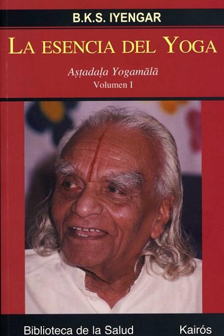 ESENCIA DEL YOGA 1. ASTADALA YOGAMALA | 9788472456327 | IYENGAR,B.K.S