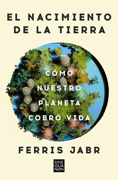 EL NACIMIENTO DE LA TIERRA. CÓMO NUESTRO PLANETA COBRÓ VIDA | 9788466678742 | JABR, FERRIS