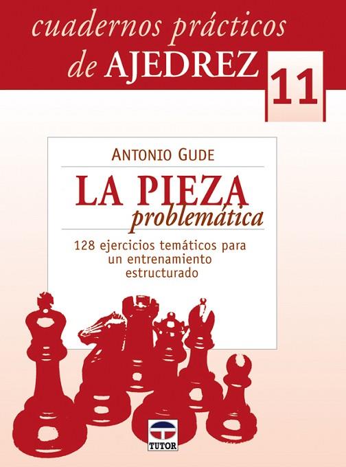 PIEZA PROBLEMATICA. 128 EJERCICIOS TEMATICOS PARA UN ENTRENAMIENTO ESTRUCTURADO | 9788479027797 | GUDE,ANTONIO