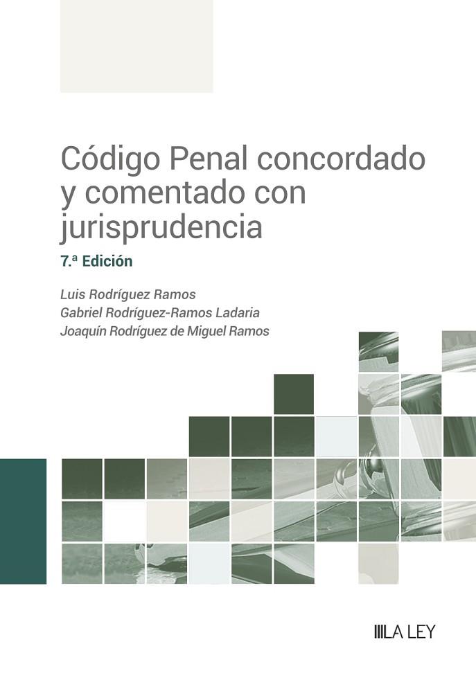 CÓDIGO PENAL CONCORDADO Y COMENTADO CON JURISPRUDENCIA | 9788419446671 | RODRÍGUEZ RAMOS, LUIS / RODRÍGUEZ-RAMOS LADARIA, GABRIEL / RODRÍGUEZ DE MIGUEL RAMOS, JOAQUÍN