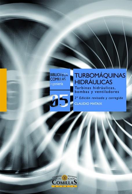 TURBOMAQUINAS HIDRAULICAS. TURBINAS HIDRAULICAS, BOMBAS Y VENTILADORES | 9788484682523 | MATAIX,CLAUDIO