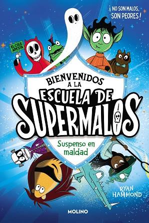 ESCUELA DE SUPERMALOS 1 SUSPENSO EN MALDAD | 9788427235793 | HAMMOND, RYAN