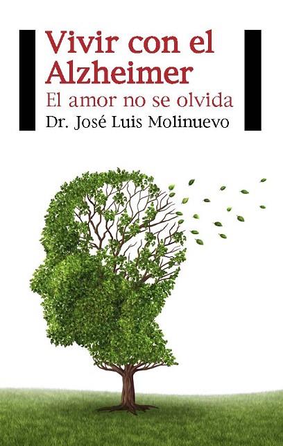 VIVIR CON EL ALZHEIMER. EL AMOR NO SE OLVIDA | 9788415577492 | MOLINUEVO,JOSE LUIS