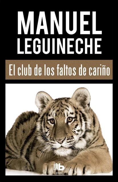 EL CLUB DE LOS FALTOS DE CARIÑO | 9788490703519 | LEGUINECHE, MANUEL