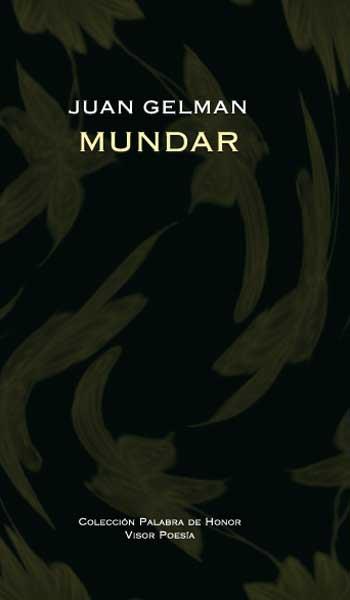 MUNDAR | 9788475226910 | GELMAN,JUAN (PREMIO CERVANTES 2007)