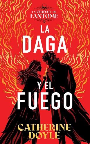 LA DAGA Y EL FUEGO. LA CIUDAD DE FANTOME 1 | 9788410163607 | DOYLE, CATHERINE