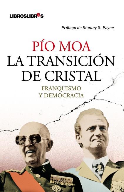 TRANSICION DE CRISTAL. FRANQUISMO Y DEMOCRACIA | 9788492654451 | MOA,PIO