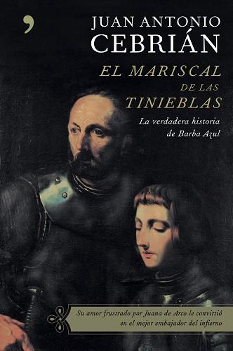 MARISCAL DE LAS TINIEBLAS. LA VERDADERA HISTORIA DE BARBA AZUL | 9788484604976 | CEBRIAN,JUAN ANTONIO