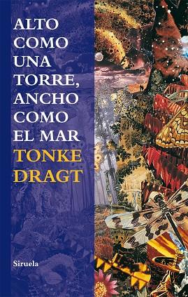 ALTO COMO UNA TORRE, ANCHO COMO EL MAR | 9788498415636 | DRAGT,TONKE