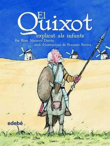 QUIXOT EXPLICAT ALS INFANTS | 9788423684595 | NAVARRO DURAN,ROSA