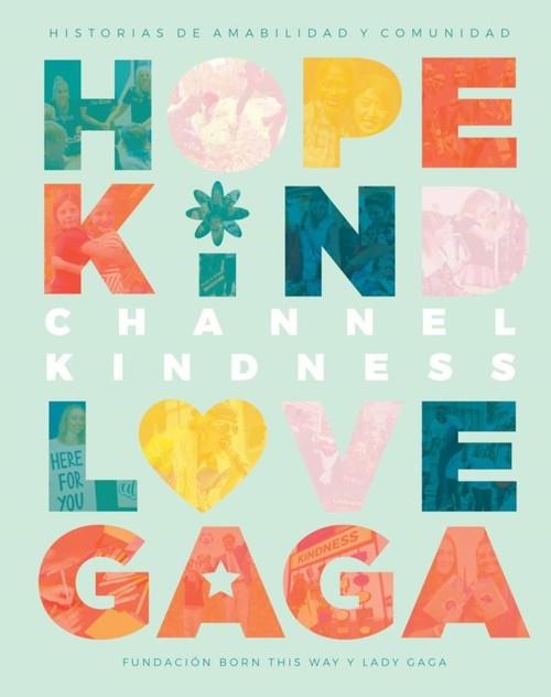 CHANNEL KINDNESS. HISTORIAS DE AMABILIDAD Y COMUNIDAD | 9788412219357 | GAGA/GERMANOTTA/BORN THIS WAY FOUNDATION