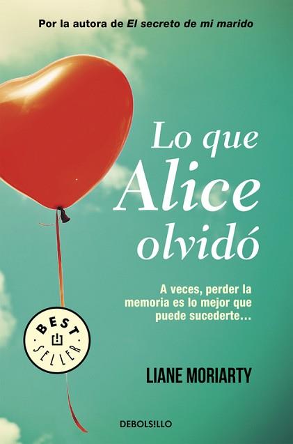 LO QUE ALICE OLVIDO. INEDITO | 9788490626658 | MORIARTY,LIANE