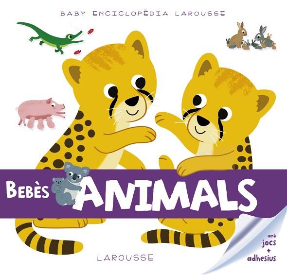 BEBÈS ANIMALS | 9788416984503 | LAROUSSE EDITORIAL