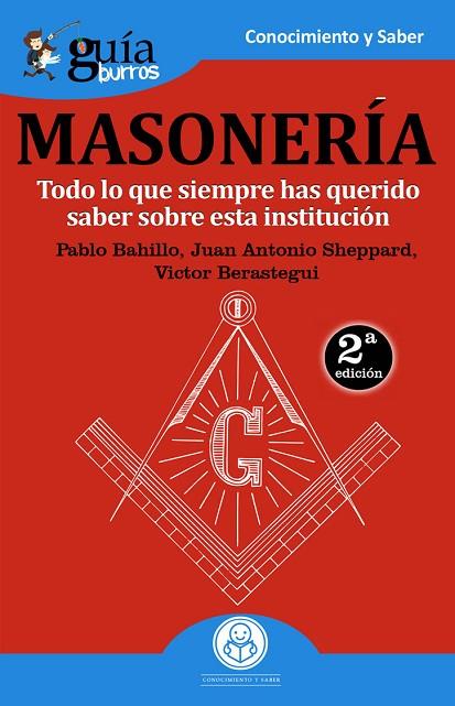 LA MASONERÍA TODO LO QUE SIEMPRE HAS QUERIDO SABER SOBRE ESTA INSTITUCIÓN | 9788494927966 | BAHILLO REDONDO, PABLO DOMINGO / SHEPPARD REGULES, JUAN ANTONIO / BERASTEGUI AFONSO, VICTOR