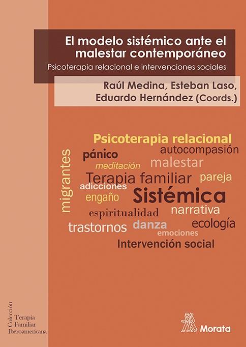 EL MODELO SISTÉMICO ANTE EL MALESTAR CONTEMPORÁNEO. PSICOTERAPIA RELACIONAL E INTERVENCIONES SOCIALES | 9788471129307 | MEDINA, RÁUL/LASO, ESTEBAN/HERNÁNDEZ, EDUARDO