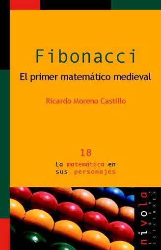 FIBONACCI. EL PRIMER MATEMATICO MEDIEVAL | 9788495599827 | MORENO CASTILLO,RICARDO