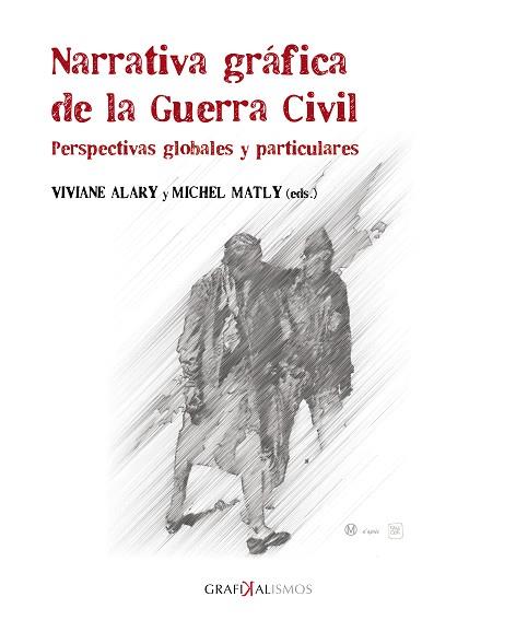 NARRATIVA GRÁFICA DE LA GUERRA CIVIL. PERSPECTIVAS GLOBALES Y PARTICULARES | 9788418079436