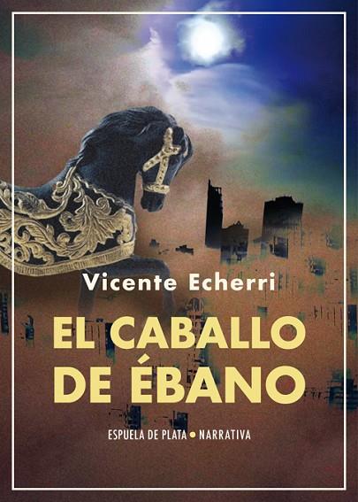 EL CABALLO DE ÉBANO | 9788417146979 | ECHERRI, VICENTE