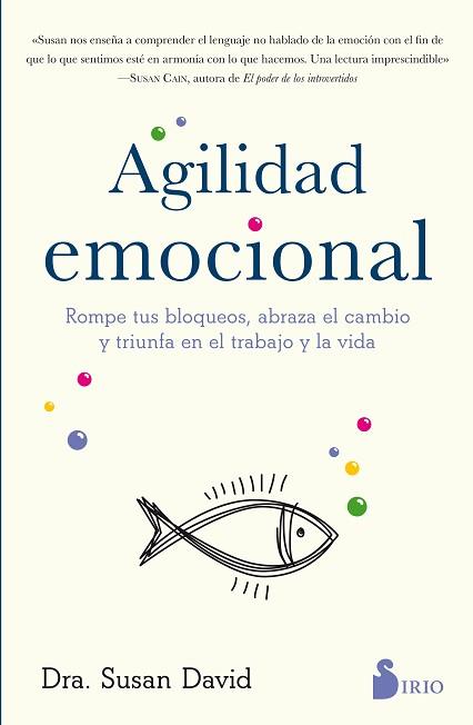 AGILIDAD EMOCIONAL. ROMPE TUS BLOQUEOS, ABRAZA EL CAMBIO Y TRIUNFA EN EL TRABAJO Y LA VIDA | 9788417030803 | DAVID, SUSAN