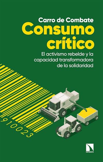 CONSUMO CRÍTICO. EL ACTIVISMO REBELDE Y LA CAPACIDAD TRANSFORMADORA DE LA SOCIEDAD | 9788413523491