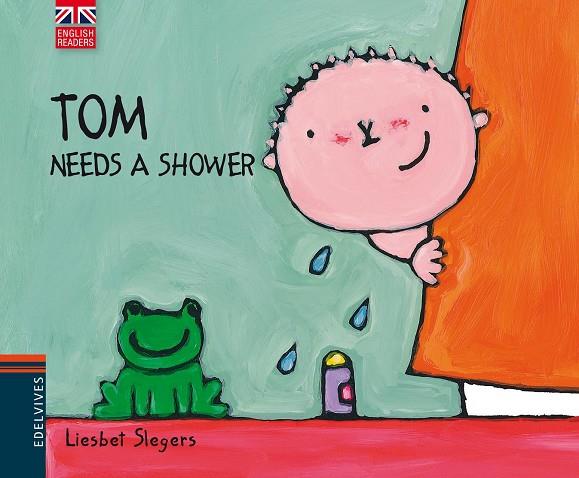 TOM NEEDS A SHOWER | 9788426390806 | SLEGERS,LIESBET