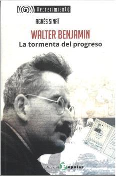 WALTER BENJAMIN.  LA TORMENTA DEL PROGRESO | 9788478849376 | SINAÏ, AGNÈS